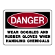 Danger Wear Goggles And Rubber Gloves When Handling Chemicals
